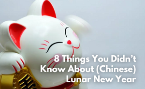 8 Things You Didn’t Know About (Chinese) Lunar New Year